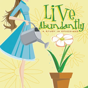 Live Abundantly: A Study in the Book of Ephesians - 2006 Series Art