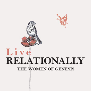 Live Relationally: The Women of Genesis Series Art